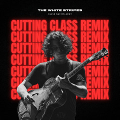 Seven Nation Army (Cutting Class Remix)