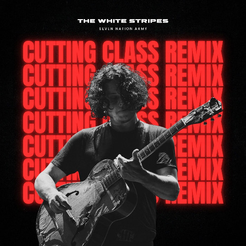 Seven Nation Army (Cutting Class Remix)