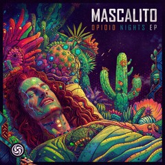 Mascalito - Dreamy Nights || Opioid Nights EP || Bom Shanka Music