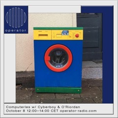Computerles 05 w/ Cyberboy & O’Riordan - 8th Oktober 2022