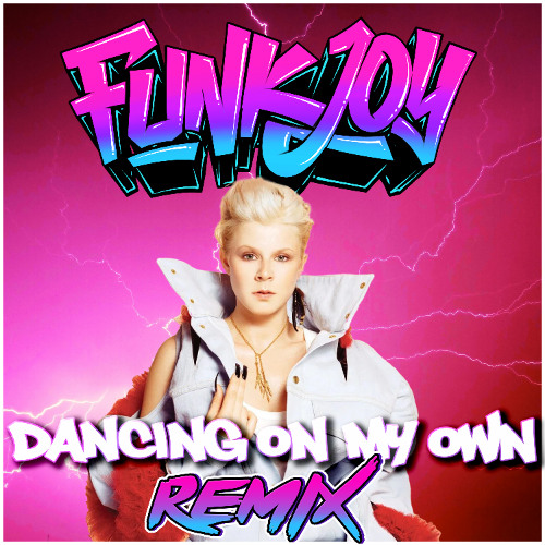 Robyn - Dancing On My Own (funkjoy Remix)