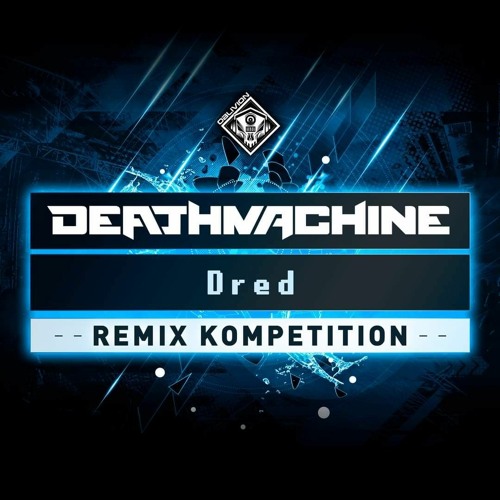 Deathmachine - Dred (Code:Red Remix) [Oblivion Underground Remix Contest]