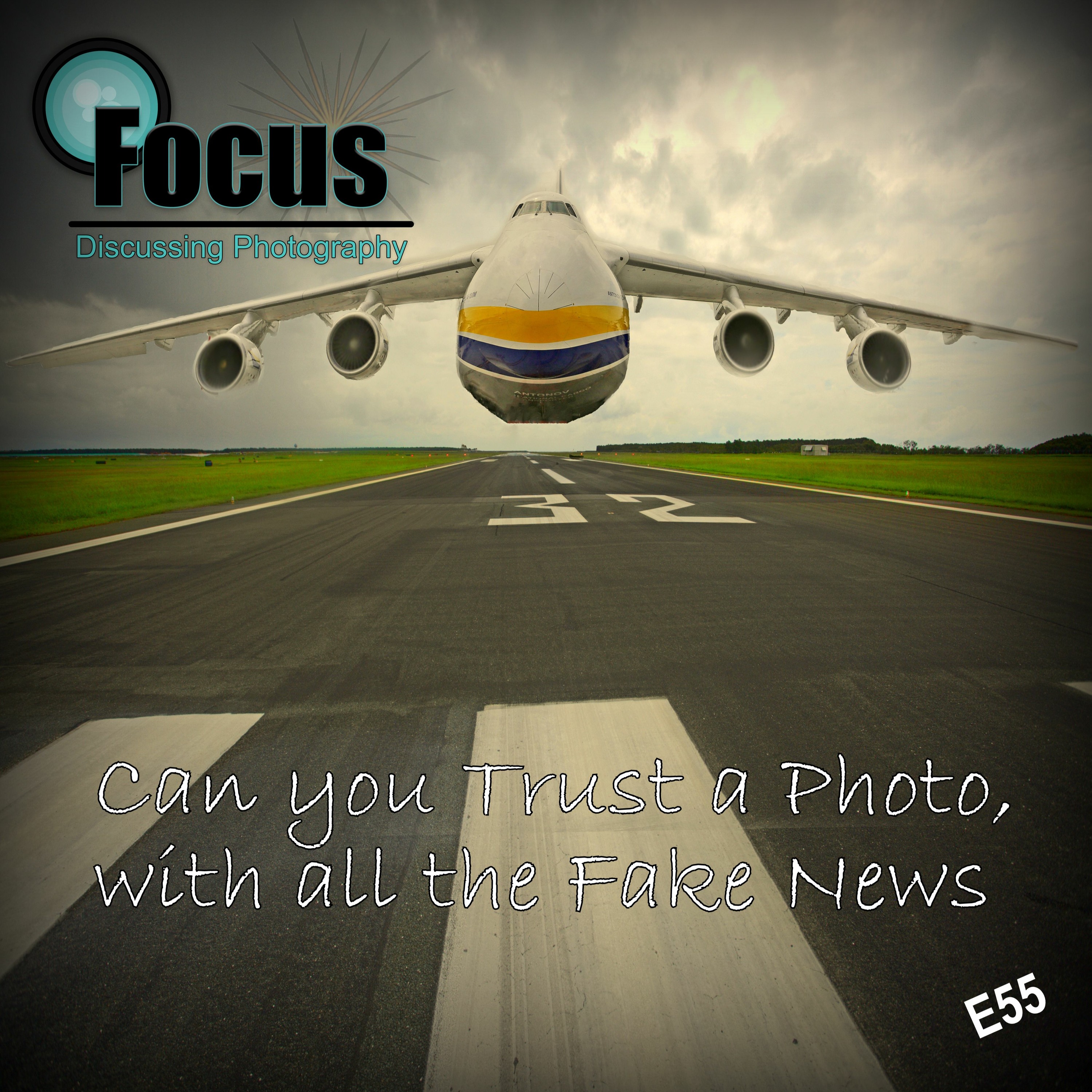 Focus: Photography Podcast with Stephen & Terri Can you trust a Photo, with all the fake news? episode artwork
