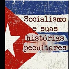 free PDF 🗸 Socialismo e suas histórias peculiares: Experiências de um jovem brasilei