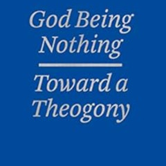 [Free] EBOOK 📤 God Being Nothing: Toward a Theogony (Religion and Postmodernism) by