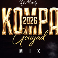 DJ MEEDY - KOMPA GOUYAD MIX 2026