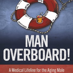 ⭐[PDF]⚡ Man Overboard!: A Medical Lifeline for the Aging Male bestsell