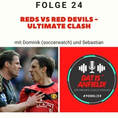 PREMIER LEAGUE PODCAST | DAT IS´ANFIELD! |  Folge 24 – Reds vs red devils – ultimate clash
