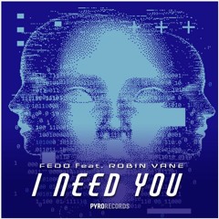 Fedo - I Need You feat. Robin Vane