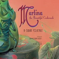 GET EPUB KINDLE PDF EBOOK Martina the Beautiful Cockroach: A Cuban Folktale by  Carme
