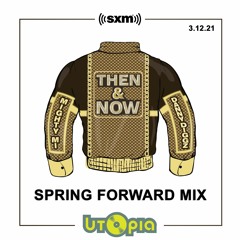 Then & Now Show 29.5 "Spring Forward Mix" (Utopia 03/12/21)