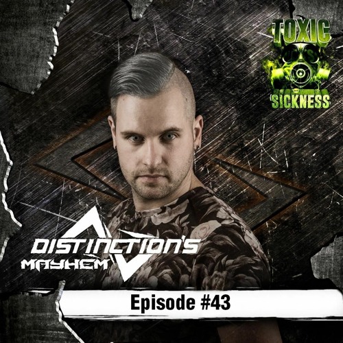DISTINCTION'S MAYHEM #43 ON TOXIC SICKNESS / JUNE / 2021