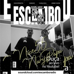 ESCAMBO RÁDIO: [10/08/2024] DJSCOPEBOYG W/ NARY PAPA, NICE 55