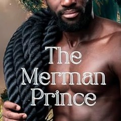 🍝EPUB & PDF The Merman Prince The Merfolk of Triton Series Book 1 African American 🍝