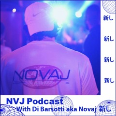 NVJ Podcast /// Di Barsotti aka Novaj 新し