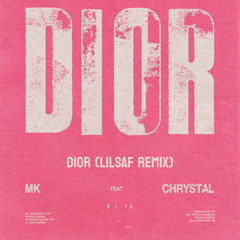 MK - Dior (LILSAF Remix)