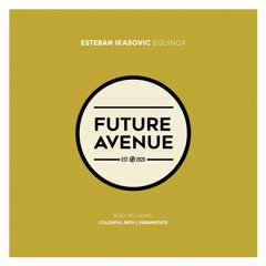 Esteban Ikasovic - Dreamstate [Future Avenue]