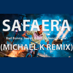 Safaera (Michael K Remix) - Bad Bunny Feat  Jowell & Randy, Ñengo Flow