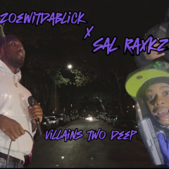 ZoeWitDaBlick x Sal Raxks - Villains Two Deep (prod. Nolson)
