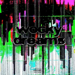 Wocky Dreams Ft. King Naz (Prod. Y2kr4zy)