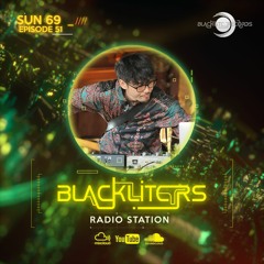 Blackliters Radio #051 "SUN69" [Psychedelic Trance Radio]