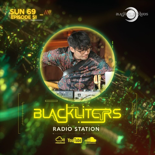Stream Blackliters Radio #051 "SUN69" [Psychedelic Trance Radio] by  BlackLite Records | Listen online for free on SoundCloud