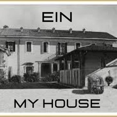 EIN - MY HOUSE (Genesis)