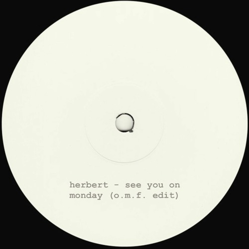 Herbert - See You On Monday (o.m.f. edit)