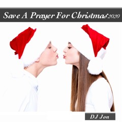 DJ Jon - Save A Prayer For Christmas 2020