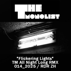 "Flickering Lights" - TM All Night Long RMX - 014_2025 - RDR ZH