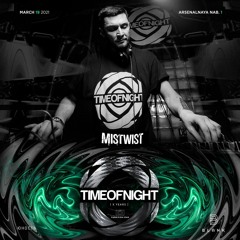 Mistwist - Timeofnight X Years @ Blank 2021