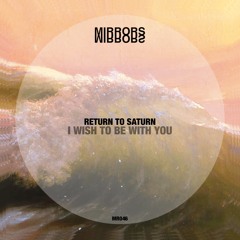 PREMIERE: Return To Saturn - I Wish To Be With You [Mirrors]