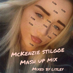 Mckenzie Stilgoe Mash Up mix (mixed by lisley )