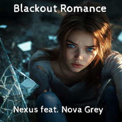 Blackout Romance - Nexus [feat. Nova Grey]