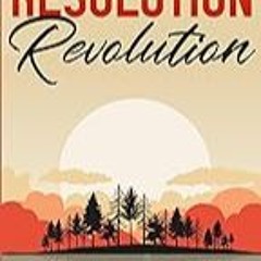 Read B.O.O.K (Award Finalists) The Resolution Revolution: From Intentions to Inspired Livi