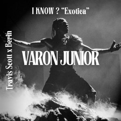 I KNOW ? (Varon Junior "Exotica" Edit)