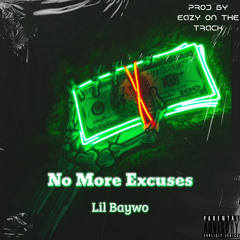 Lil Baywo - No More Excuses Remix
