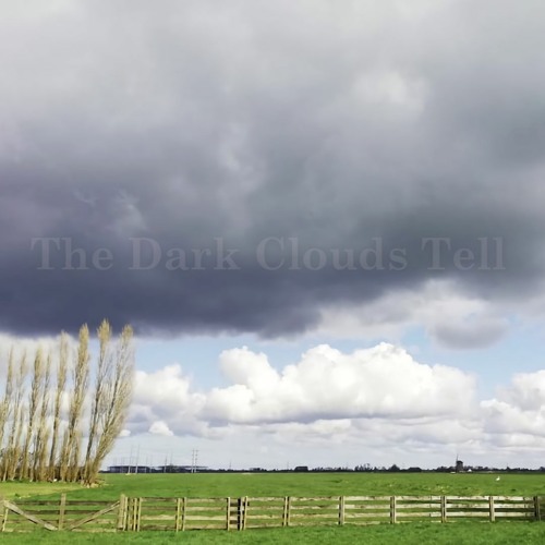The Dark Clouds Tell