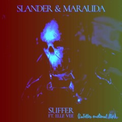 Slander & Marauda - Suffer feat. Elle Vee (LaFeBos emotional flip)