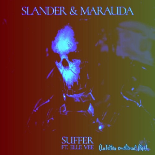 Slander & Marauda - Suffer feat. Elle Vee (LaFeBos emotional flip)