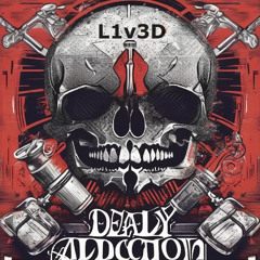 Deadly Addiction - L1v3D (Preview)