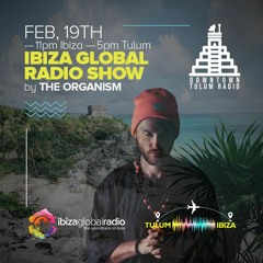 Ibiza Global radio show by The Organism