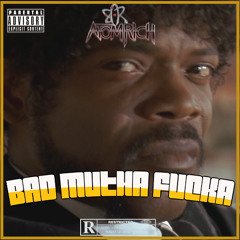 BAD MUTHA FUCKA