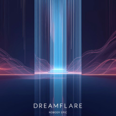 Nobody Epic - Dreamflare