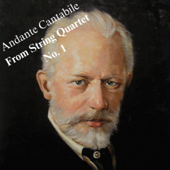 Tchaikovsky: Andante Cantabile from String Quartet No. 1, Op. 11
