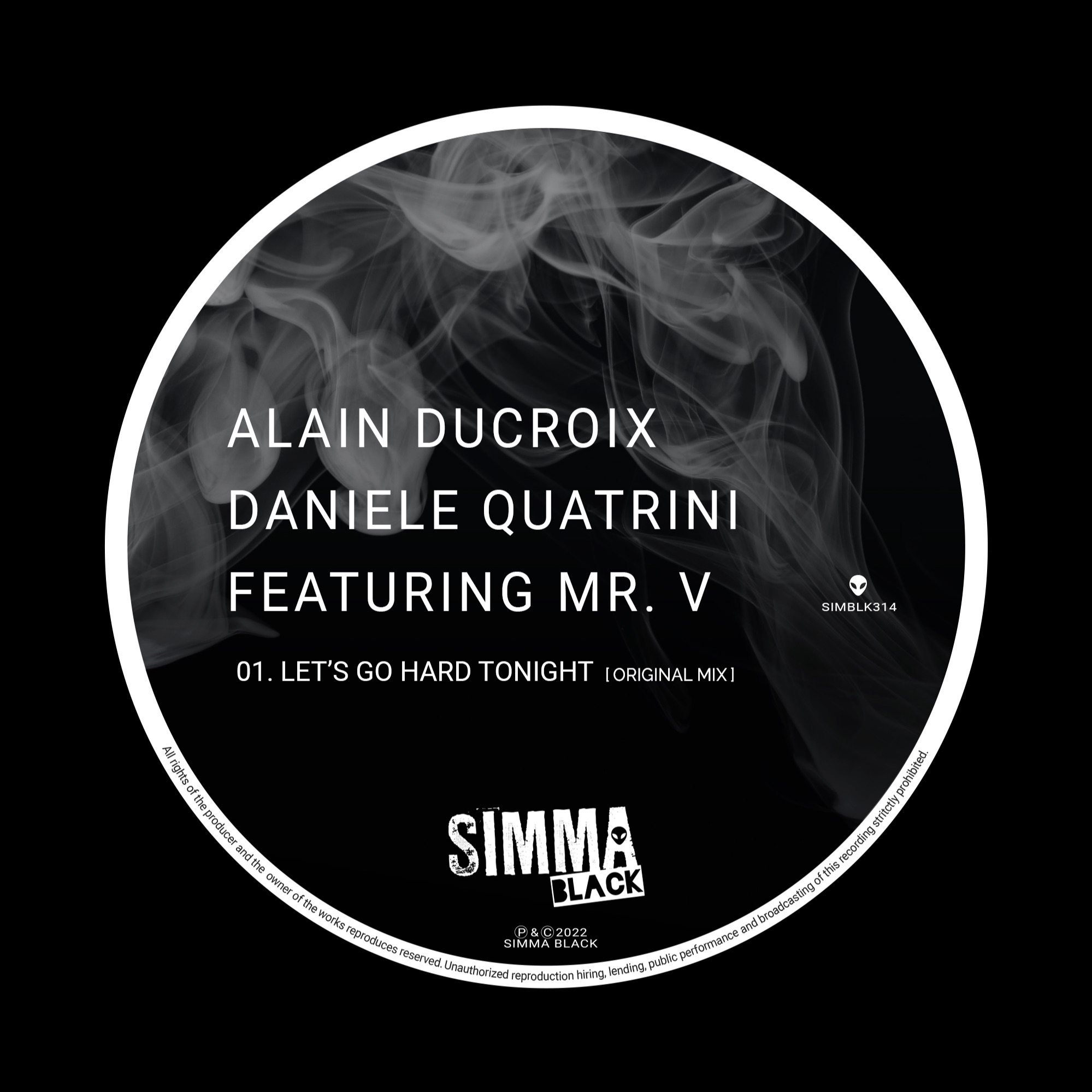 Dhawunirodha SIMBLK314 | Alain Ducroix, Daniele Quatrini Featuring Mr. V - Let's Go Hard Tonight (Original Mix)