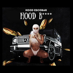 Hood Escobar - Hood Bitch