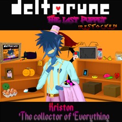 Kriston - The collector of Everything. - [Deltarune; The Last Puppet]