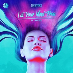 Ecstatic & MERYLL - Let Your Mind Free