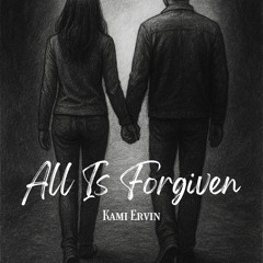 Kami Ervin - All Is Forgiven